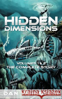 Hidden Dimensions: Volumes 1 and 2 - The Complete Story Weinstein, Dan 9781468531497 Authorhouse - książka