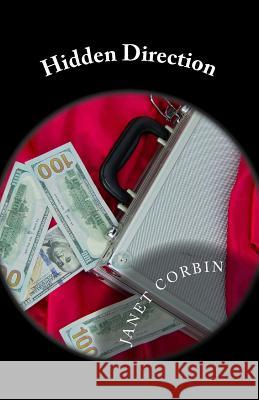 Hidden Direction: With a passionate desire Cheryl wanted a loving marriage. She found in Jessie an achieved talent. Will money keep them Corbin, Janet 9781502552907 Createspace - książka