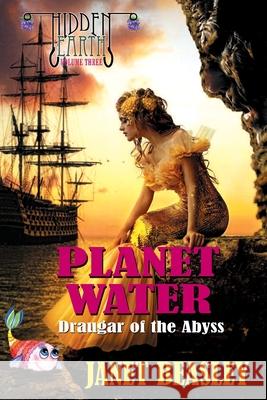 Hidden Earth Series Volume 3 Planet Water Draugar of the Abyss Janet Beasley 9781794888197 Lulu.com - książka