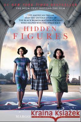 Hidden Figures: The American Dream and the Untold Story of the Black Women Mathematicians Who Helped Win the Space Race Margot Lee Shetterly 9780062363602 William Morrow & Company - książka