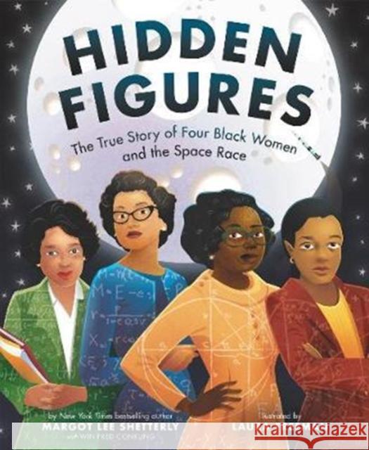 Hidden Figures: The True Story of Four Black Women and the Space Race Margot Shetterly 9780062742469 HarperCollins Publishers Inc - książka