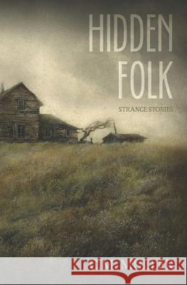 Hidden Folk: Strange Stories C. M. Muller 9781729426234 Independently Published - książka