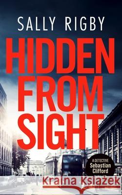 Hidden From Sight: A Midlands Crime Thriller Sally Rigby 9781805086260 Storm Publishing Ltd - książka