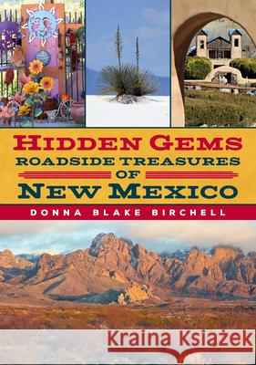 Hidden Gems: Roadside Treasures of New Mexico Donna Blake Birchell 9781634992800 America Through Time - książka