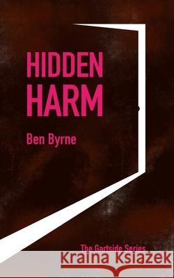 Hidden Harm Ben Byrne 9781838451400 Wordzworth Publishing - książka