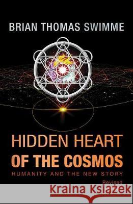 Hidden Heart of the Cosmos: Humanity and the New Story Brian Thomas Swimme 9781626983434 Orbis Books (USA) - książka