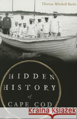 Hidden History of Cape Cod Theresa Mitchell Barbo 9781626197107 History Press - książka