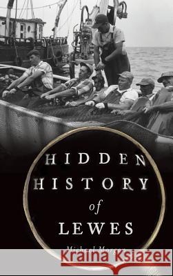 Hidden History of Lewes Michael Morgan 9781540208538 History Press Library Editions - książka