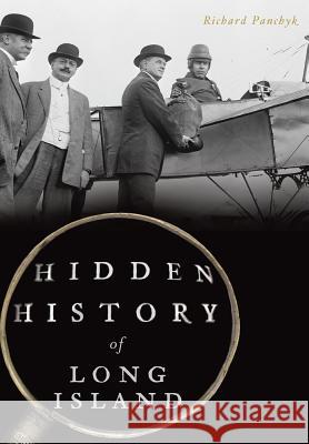 Hidden History of Long Island Richard Panchyk 9781467136273 History Press - książka