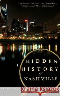 Hidden History of Nashville George R. Zepp 9781540220646 History Press Library Editions - książka