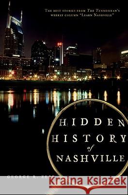 Hidden History of Nashville George R. Zepp 9781596297920 History Press - książka