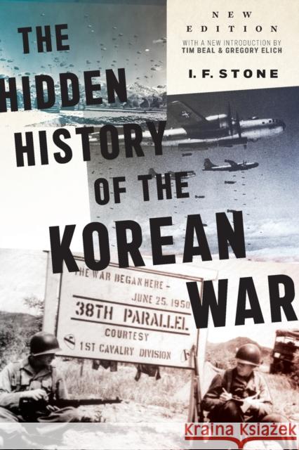 Hidden History of the Korean War: New Edition I. F. Stone Gregory Elich Tim Beal 9781685900083 Monthly Review Press,U.S. - książka