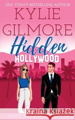Hidden Hollywood Kylie Gilmore 9781942238249 Extra Fancy Books - książka