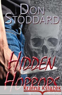 Hidden Horrors Don Stoddard 9781511635363 Createspace - książka