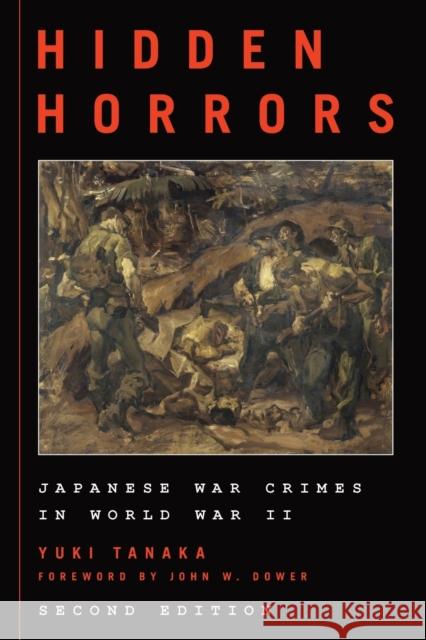 Hidden Horrors: Japanese War Crimes in World War II, Second Edition Tanaka, Yuki 9781538102695 Rowman & Littlefield Publishers - książka