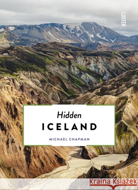 Hidden Iceland Michael Chapman 9789460582653 Luster Publishing - książka