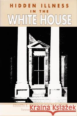 Hidden Illness in the White House Crispell, Kenneth R. 9780822308393 Duke University Press - książka