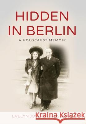 Hidden in Berlin: A Holocaust Memoir Evelyn Josep 9789493231108 Amsterdam Publishers - książka