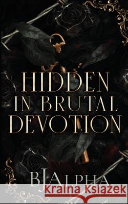 Hidden In Brutal Devotion Bj Alpha 9781919372341 BJ Alpha - książka