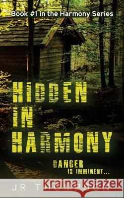 Hidden In Harmony: Danger is Imminent Thompson, Jr. 9781547194278 Createspace Independent Publishing Platform - książka