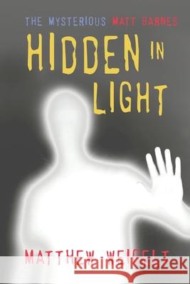 Hidden in Light Matthew Weigelt 9781649492203 Elk Lake Publishing Inc - książka
