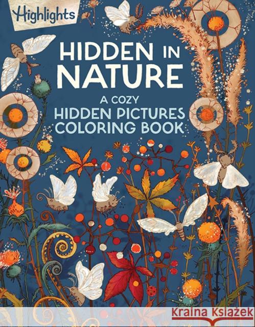 Hidden in Nature: A Cozy Hidden Pictures Coloring Book Highlights 9781639623358 Highlights Press - książka
