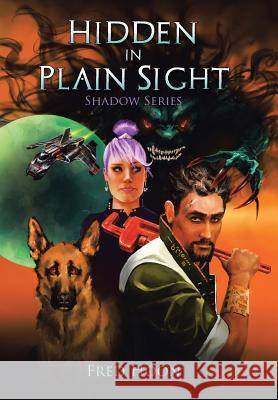 Hidden in Plain Sight Fred Hoon 9781984538604 Xlibris Us - książka