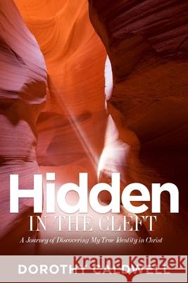 Hidden in the Cleft Dorothy Caldwell 9781735256887 Scribe Tribe Publishing Group - książka