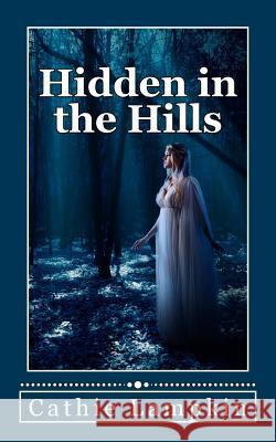 Hidden in the Hills Cathie Lampkin 9781535003506 Createspace Independent Publishing Platform - książka