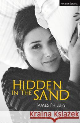 Hidden in the Sand James Phillips 9781472566829 METHUEN DRAMA - książka