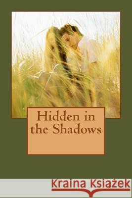 Hidden in the Shadows Jennifer Samantha Martinez 9781470075248 Createspace - książka