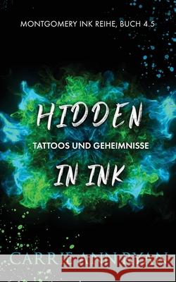 Hidden Ink - Tattoos und Geheimnisse Carrie Ann Ryan 9781636952215 Carrie Ann Ryan - książka