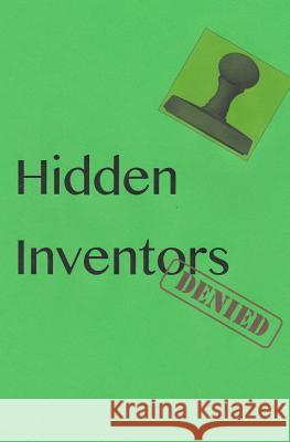 Hidden Inventors: Denied Prof Judith French Dr Duke Brown 9781986628044 Createspace Independent Publishing Platform - książka