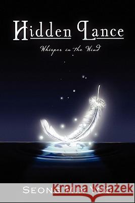 Hidden Lance: Whisper In The Wind Yoo, Seong Min 9781450553919 Createspace - książka