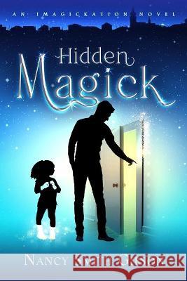 Hidden Magick: An Imagickation Novel Nancy Smith Gibson 9781952579233 Cozy Cat Press - książka