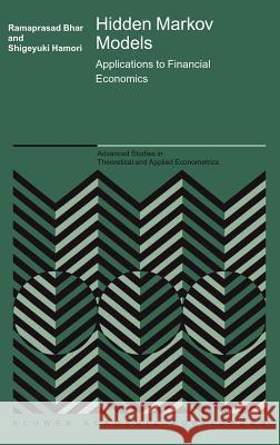 Hidden Markov Models: Applications to Financial Economics Bhar, Ramaprasad 9781402078996 Kluwer Academic Publishers - książka