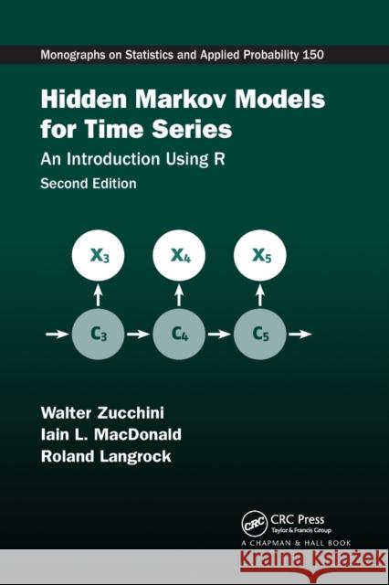 Hidden Markov Models for Time Series: An Introduction Using R, Second Edition Walter Zucchini Iain L. MacDonald Roland Langrock 9781032179490 CRC Press - książka