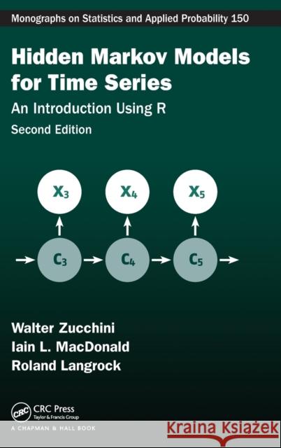 Hidden Markov Models for Time Series: An Introduction Using R, Second Edition Walter Zucchini Iain L. MacDonald Roland Langrock 9781482253832 CRC Press - książka