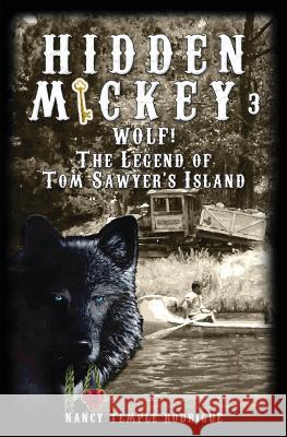 Hidden Mickey 3: Wolf! The Legend of Tom Sawyer's Island Rodrigue, Nancy Temple 9781938319136 Double R Books - książka