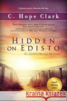 Hidden on Edisto: Book 13 in the Edisto Island Mysteries C. Hope Clark 9781968423247 Edisto Bridge Books - książka