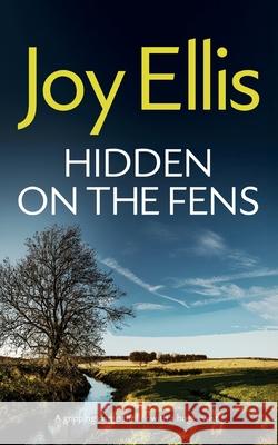 HIDDEN ON THE FENS a gripping crime thriller with a huge twist Joy Ellis 9781835266120 Joffe Books Ltd - książka