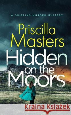 HIDDEN ON THE MOORS a gripping murder mystery Priscilla Masters 9781804055885 Joffe Books - książka