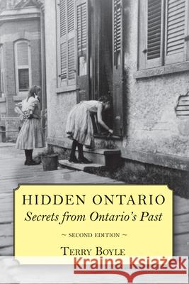 Hidden Ontario: Secrets from Ontario's Past Boyle, Terry 9781554889556 Dundurn Group - książka