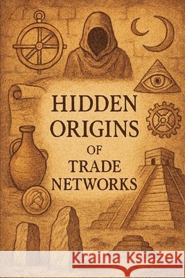 Hidden Origins of Trade Networks Avallone, Marcello 9798244751819 Independently Published - książka