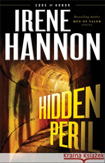 Hidden Peril Irene Hannon 9780800727697 Fleming H. Revell Company - książka