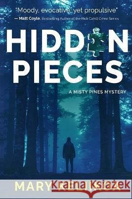 Hidden Pieces: A Misty Pines Mystery Mary Keliikoa   9781685121563 Level Best Books - książka