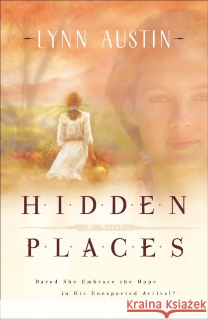 Hidden Places – A Novel Lynn Austin 9780764221972 Baker Publishing Group - książka