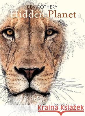 Hidden Planet: Secrets of the Animal Kingdom Ben Rothery 9780884488750 Tilbury House Publishers - książka