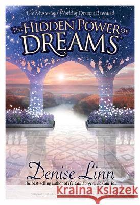 Hidden Power of Dreams: The Mysterious World of Dreams Revealed Linn, Denise 9781401917913 Hay House - książka
