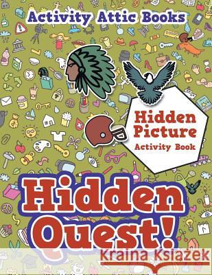 Hidden Quest! Hidden Picture Activity Book Activity Attic   9781683235101 Activity Attic Books - książka